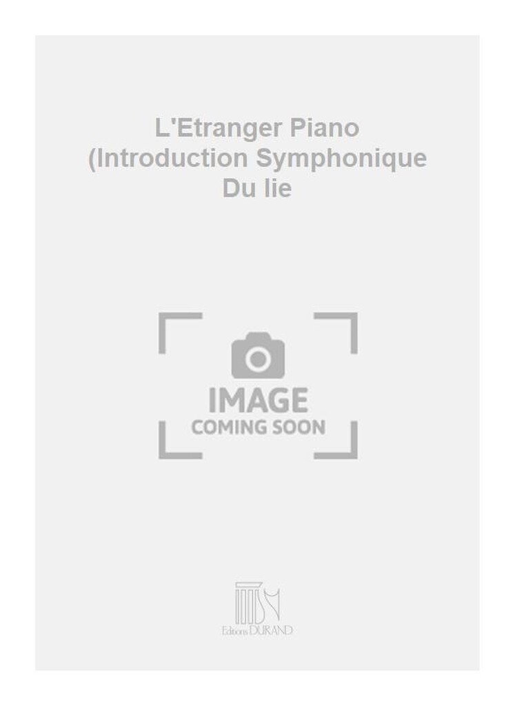 L'Etranger Piano (Introduction Symphonique Du Iie